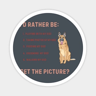 Rather be with my GSD! Magnet